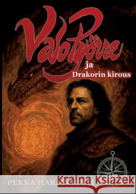 Valopy?rre ja Drakorin kirous Pekka Harju-Autti 9789528097310