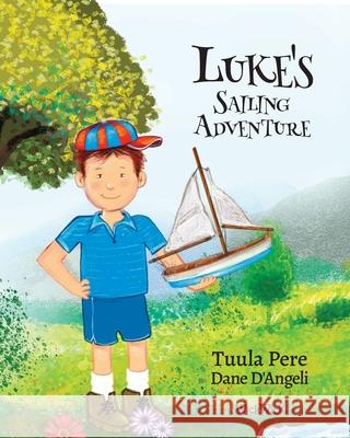 Luke's Sailing Adventure Tuula Pere Dane D'Angeli 9789528200222 Wickwick Ltd