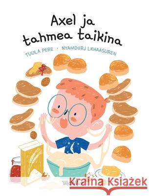 Axel ja tahmea taikina: Finnish Edition of 