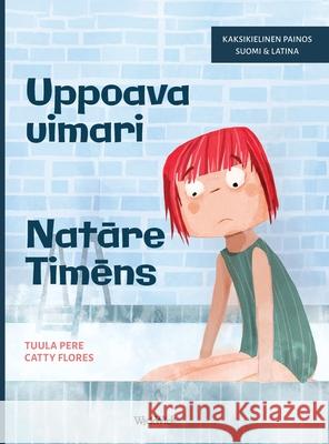 Uppoava uimari / Natāre Timēns: Bilingual Finnish-Latin Edition of Scared to Swim Tuula Pere Catty Flores Madelyn Waehner 9789528202981 Wickwick Ltd