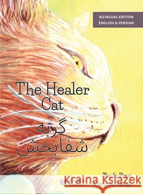 The Healer Cat / گربه شفابخش: Bilingual English-Persian Edition Pere, Tuula, Bezak, Klaudia, Niknam, Sarah 9789528207085