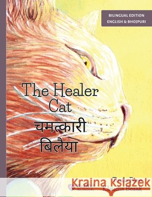The Healer Cat / चमत्कारी बिलैया: Bilingual English-Bhojpuri Editi Pere, Tuula, Bezak, Klaudia, Khan, Roohi 9789528207450