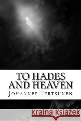 To Hades and Heaven Johannes Tertsunen Ester Carreon 9789529316755