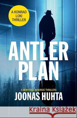 Antler Plan: A Konrad Loki Thriller Joonas Huhta 9789529392766 Random Revolver