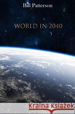World in 2040 Bill Patterson 9789529465903 Vectotrek