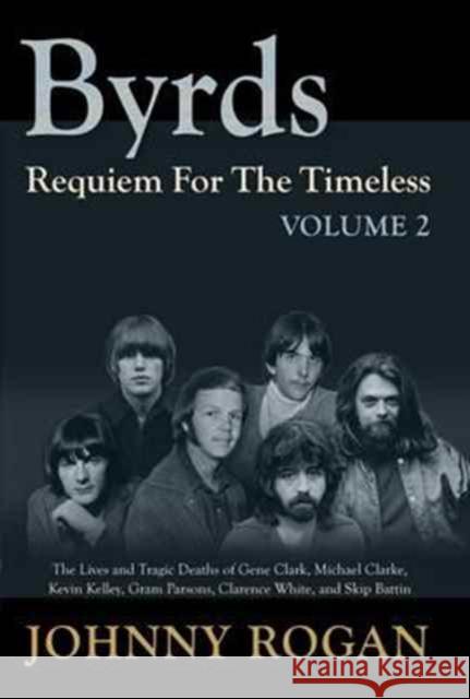 The Byrds - Requiem For The Timeless - Volume 2 Johnny Rogan 9789529540952