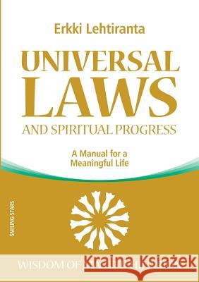 Universal Laws and Spiritual Progress Erkki Lehtiranta, Smiling Stars 9789529983285