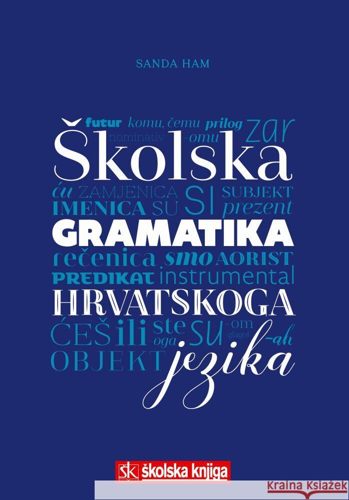 kolska gramatika hrvatskoga jezika Ham, Sanda 9789530400450