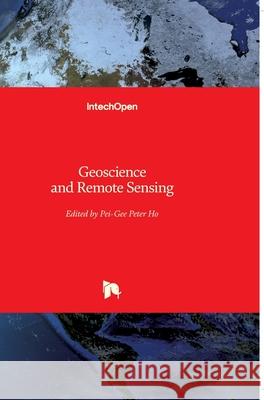 Geoscience and Remote Sensing Pei-Gee Ho 9789533070032 Intechopen