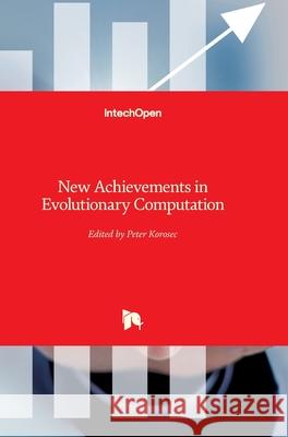 New Achievements in Evolutionary Computation Peter Korosec 9789533070537 Intechopen