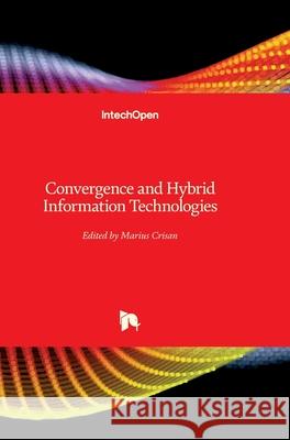 Convergence and Hybrid Information Technologies Marius Crisan 9789533070681