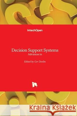 Decision Support Systems: Advances in Ger Devlin 9789533070698