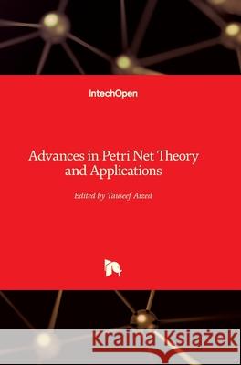 Advances in Petri Net: Theory and Applications Tauseef Aized 9789533071084