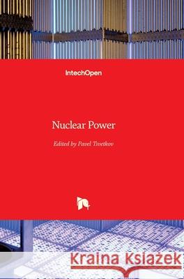 Nuclear Power Pavel Tsvetkov 9789533071107 Intechopen