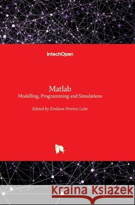 Matlab: Modelling, Programming and Simulations Emilson Pereir 9789533071251 Intechopen