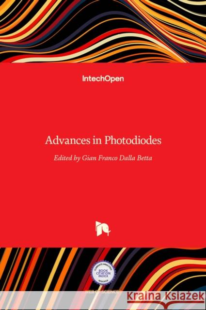 Advances in Photodiodes Gian-Franco Dall 9789533071633 Intechopen