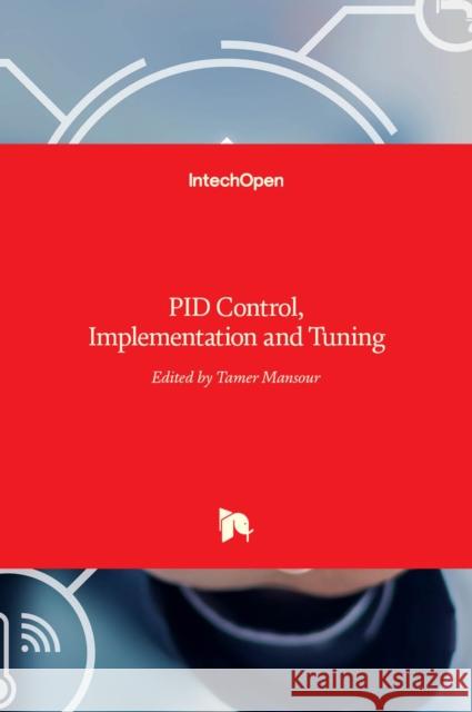 PID Control: Implementation and Tuning Tamer Mansour 9789533071664 Intechopen