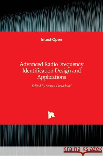 Advanced Radio Frequency Identification Design and Applications Stevan Preradovic 9789533071688 Intechopen