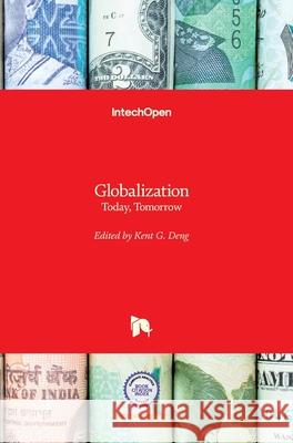 Globalization: Today, Tomorrow Kent Deng 9789533071923