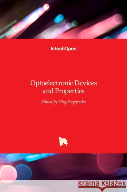 Optoelectronic Devices and Properties Oleg Sergiyenko 9789533072043