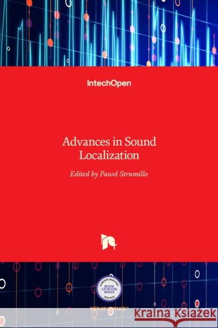 Advances in Sound Localization Pawel Strumillo 9789533072241 Intechopen