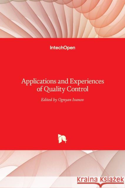 Applications and Experiences of Quality Control Ognyan Ivanov 9789533072364