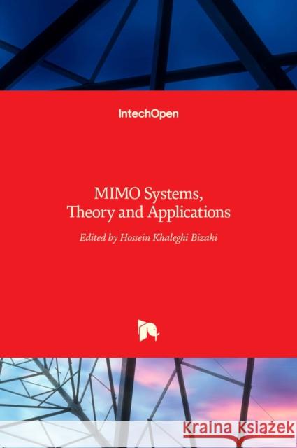 MIMO Systems: Theory and Applications Hossein Khalegh 9789533072456