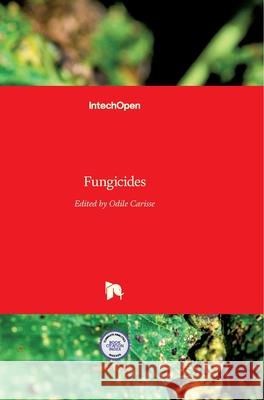 Fungicides Odile Carisse 9789533072661 Intechopen