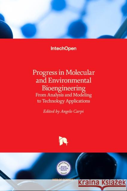 Progress in Molecular and Environmental Bioengineering: From Analysis and Modeling to Technology Applications Angelo Carpi 9789533072685