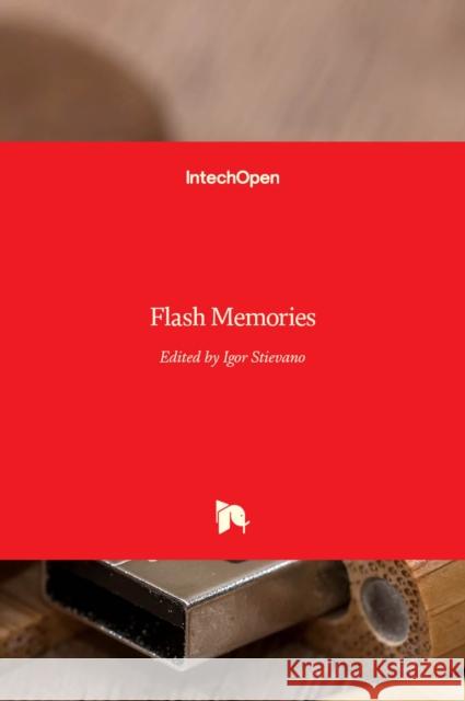 Flash Memories Igor Stievano 9789533072722 Intechopen