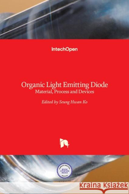 Organic Light Emitting Diode: Material, Process and Devices Seung Hwan Ko 9789533072739