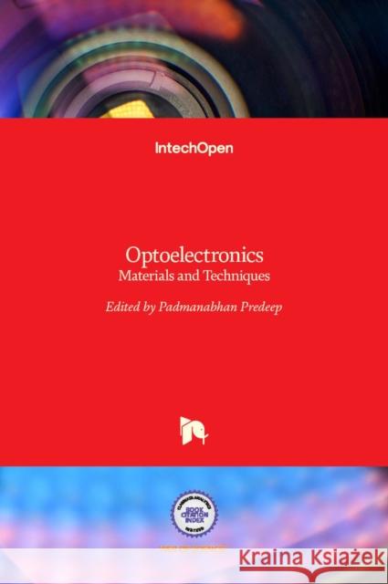 Optoelectronics: Materials and Techniques P. Predeep 9789533072760 Intechopen