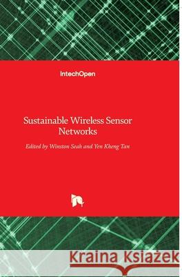 Sustainable Wireless Sensor Networks Yen Kheng Tan Winston Seah 9789533072975 Intechopen