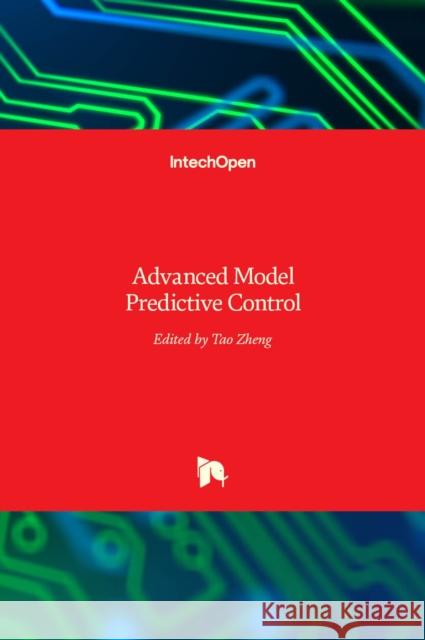 Advanced Model Predictive Control Tao Zheng 9789533072982