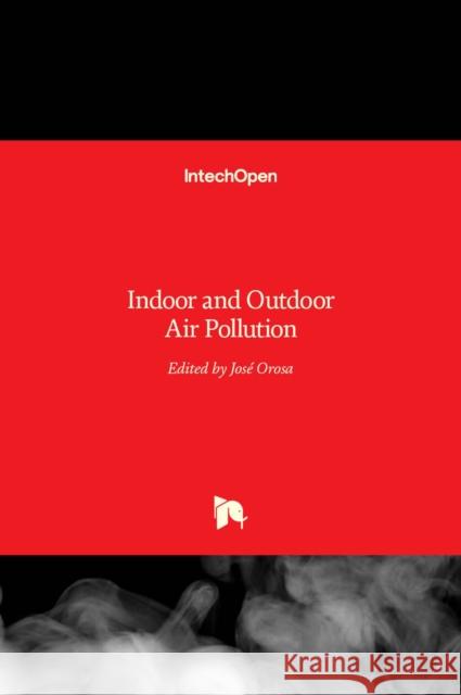 Indoor and Outdoor Air Pollution Jos Orosa 9789533073101 Intechopen