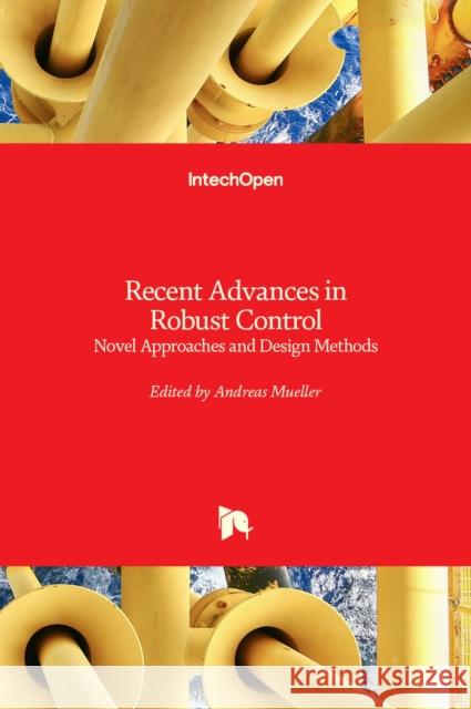 Recent Advances in Robust Control: Novel Approaches and Design Methods M 9789533073392 Intechopen
