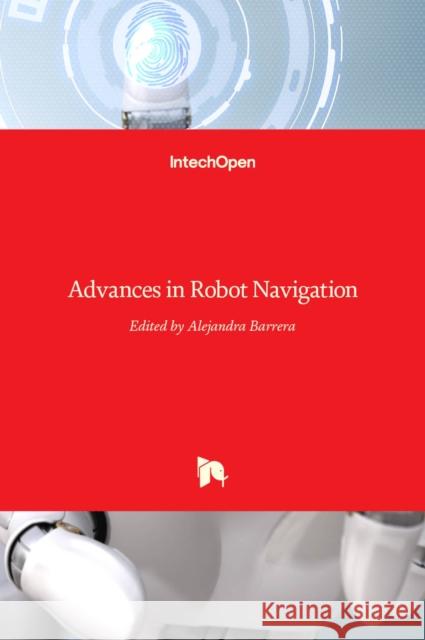 Advances in Robot Navigation Alejandra Barrera 9789533073460