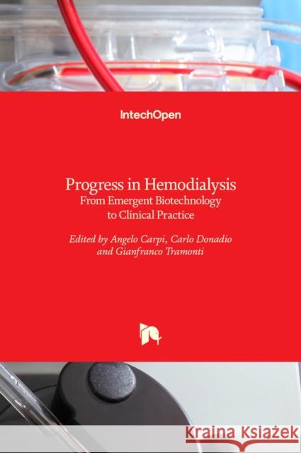 Progress in Hemodialysis: From Emergent Biotechnology to Clinical Practice Angelo Carpi Carlo Donadio Gianfranco Tramonti 9789533073774