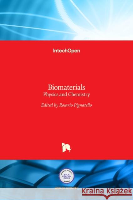 Biomaterials: Physics and Chemistry Rosario Pignatello 9789533074184 Intechopen