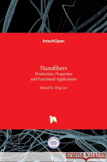 Nanofibers: Production, Properties and Functional Applications Tong Lin 9789533074207 Intechopen