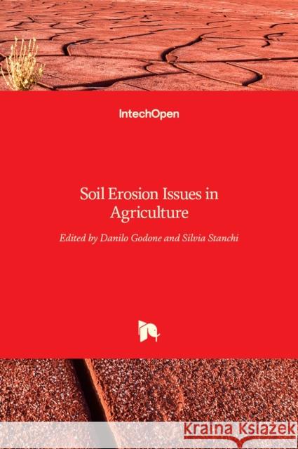 Soil Erosion Issues in Agriculture Danilo Godone Silvia Stanchi 9789533074351