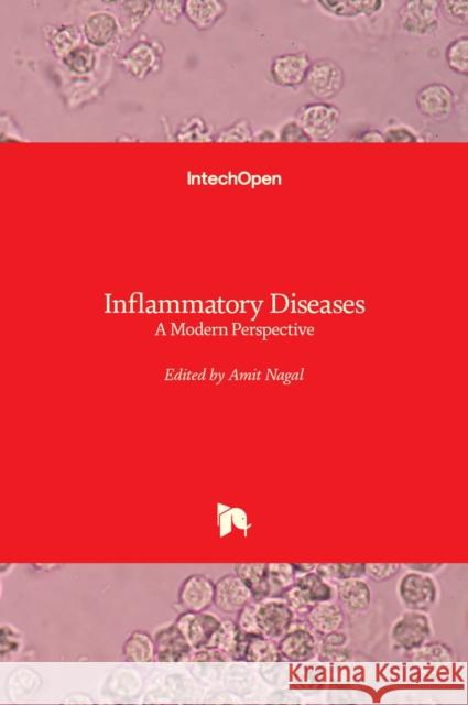 Inflammatory Diseases: A Modern Perspective Amit Nagal 9789533074443