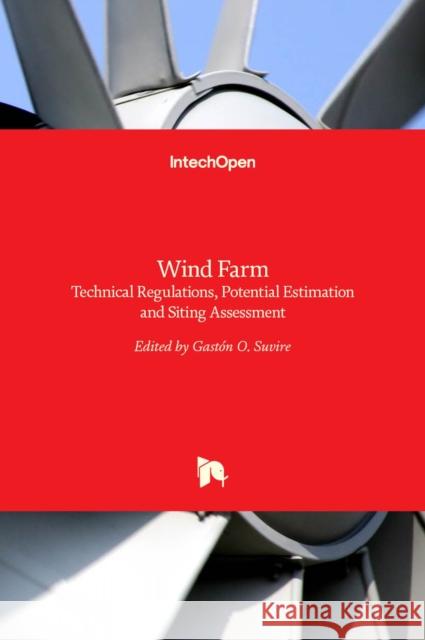 Wind Farm: Technical Regulations, Potential Estimation and Siting Assessment Gast Suvire 9789533074832