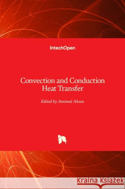 Convection and Conduction Heat Transfer Amimul Ahsan 9789533075822 Intechopen