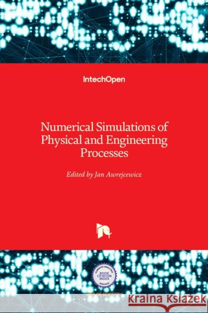 Numerical Simulations of Physical and Engineering Processes Jan Awrejcewicz 9789533076201