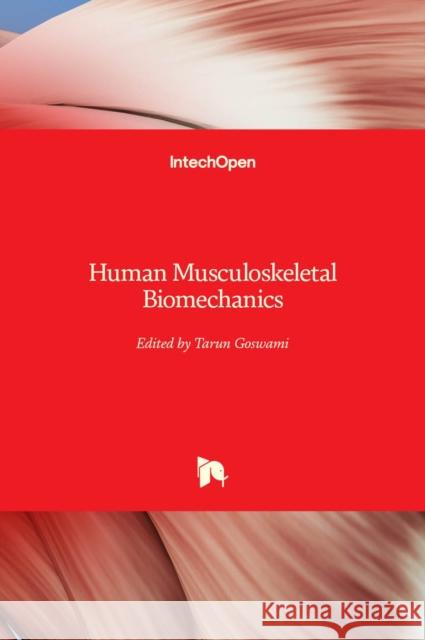 Human Musculoskeletal Biomechanics Tarun Goswami 9789533076386