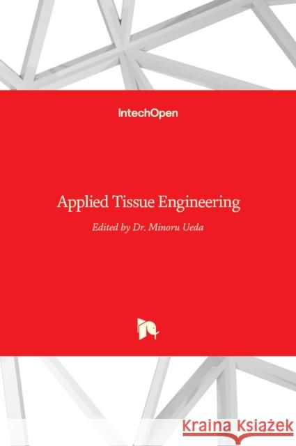 Applied Tissue Engineering Minoru Ueda 9789533076898