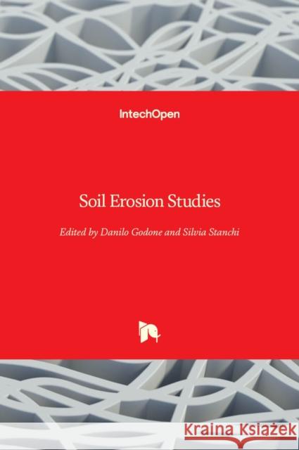 Soil Erosion: Studies Danilo Godone Silvia Stanchi 9789533077109