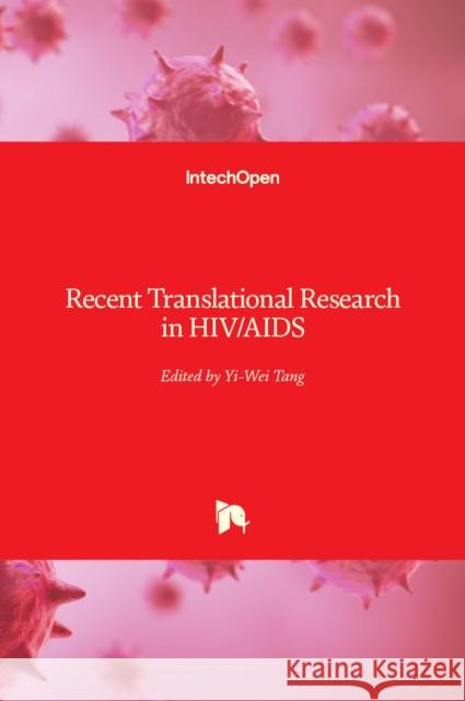 Recent Translational Research in HIV/AIDS Yi-Wei Tang 9789533077192 Intechopen