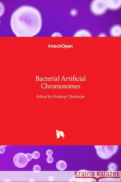 Bacterial Artificial Chromosomes Pradeep Chatterjee 9789533077253